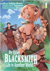 Jnc Manga My Quiet Blacksmith Life in Another World: Volume 1 (Manga) 9781718320703 ING-9781718320703