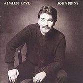 Prine, John - Aimless Love