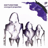 Ketvector Music > Vinyl Records Ketvector - Emergent Properties 760137127062 RSTB91.1