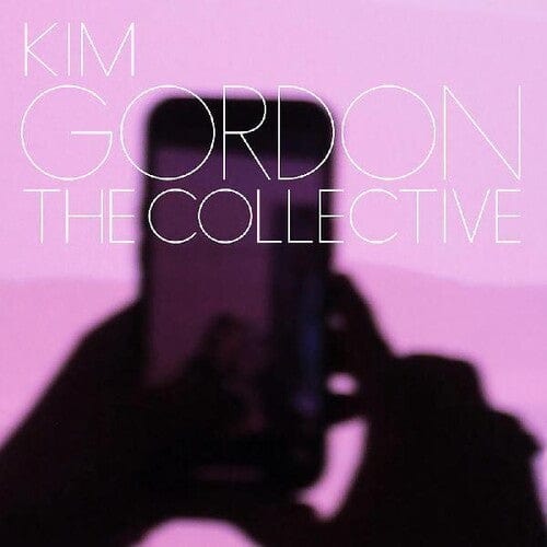 Kim Gordon Music > Vinyl Records Kim Gordon - The Collective 191401202916 MAT2029.1
