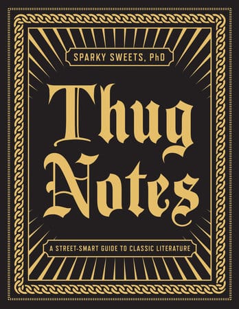Knopf Books > arts & gifts Thug Notes: A Street-Smart Guide to Classic Literature Paperback 9781101873045
