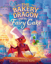 Knopf Books for Young Readers Books > Kids The Bakery Dragon and the Fairy Cake 9780593710999 PRH-9780593710999