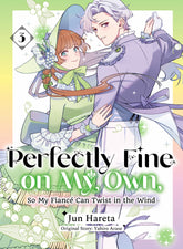 Kodansha Comics Manga Perfectly Fine on My Own, So My FiancÃ© Can Twist in the Wind 3 9781647296346 PRH-9781647296346