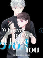 Kodansha Comics Manga Whoever You Are, I Love You 2 (Release Date: 09/30/2026) 9781647295783 PRH-9781647295783