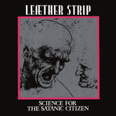 Leæther Strip Music > Vinyl Records Leæther Strip - Science For The Satanic Citizen - (Colored Vinyl, Silver, Limited Edition, Bonus Tracks) 889466468711 CLE4687.1