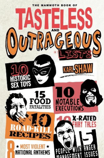 Mammoth Book of Tasteless & Outrageous Lists (Paperback)