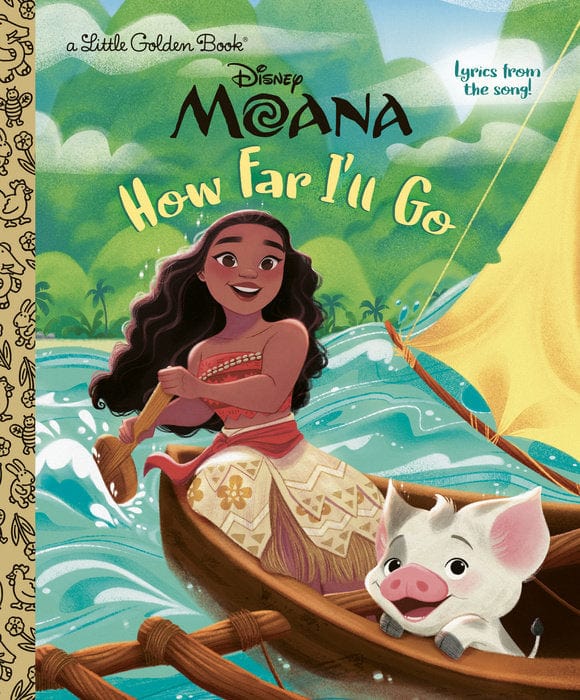Little Golden Books Books > Kids How Far I'll Go (Disney Moana) 9780736445429