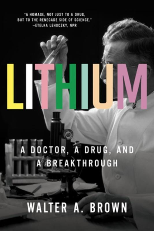 Lithium: A Doctor, a Drug, & a Breakthrough (Paperback)
