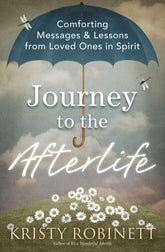 Llewellyn Books > True Crime & Conspiracy > Paranormal & Extraterrestrial Journey to the Afterlife: Comforting Messages & Lessons from Loved Ones in Spirit - Paperback 9780738752693 MC-29239