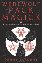 Llewellyn Publications Books Werewolf Pack Magick: A Shapeshifter's Book of Shadows 9780738770352