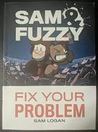 LOGAN Graphic Novel SAM & FUZZY: FIX YOUR PROBLEM TP VOL 1 9781926838373