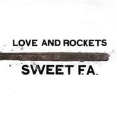 Love and Rockets Music > Vinyl Records Love and Rockets - Sweet F.A. 607618928315 BQT2259.1