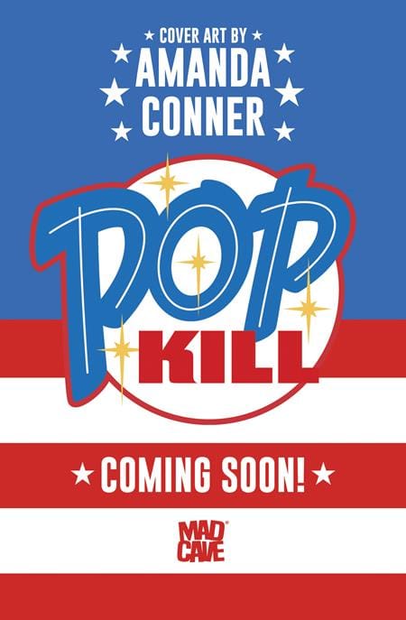 Mad Cave Studios Comic Books POP KILL #1 SEASONAL FLAVORS AMANDA CONNER FOURTH OF JULY THEMED VAR (MR) 60196140546200141 0526MA0953