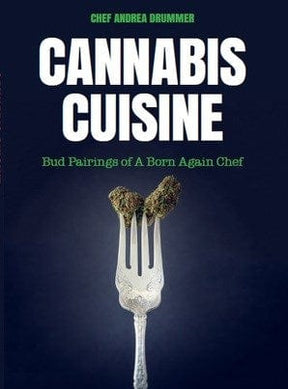 Mango Books > Food, Drink, & Drugs > Cookbooks Cannabis Cuisine : Bud Pairings of A Born Again Chef - Paperback 9781633539457 MC-20715