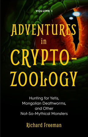 Mango Books > True Crime & Conspiracy > Myths & Monsters Adventures in Cryptozoology: Hunting for Yetis, Mongolian Deathworms and Other Not-So-Mythical Monsters - Paperback 9781642500158 MC-50039