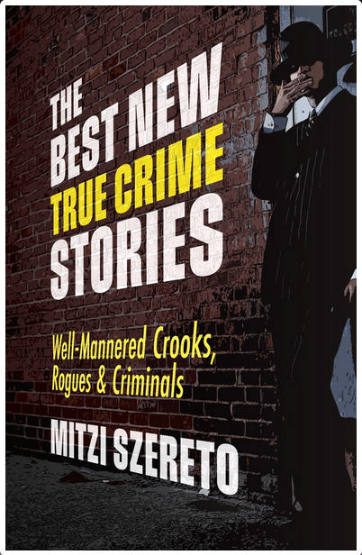 Mango Books > True Crime & Conspiracy > True Crime Best New True Crime Stories: Well-Mannered Crooks, Rogues & Criminals - Paperback 9781642505689 MC-46667