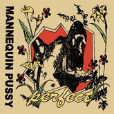 Mannequin Pussy Music > Vinyl Records Mannequin Pussy - Perfect Ep 045778785117 EPT87851.1