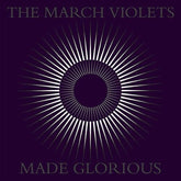 The March Violets - Made Glorious (Purple Vinyl)