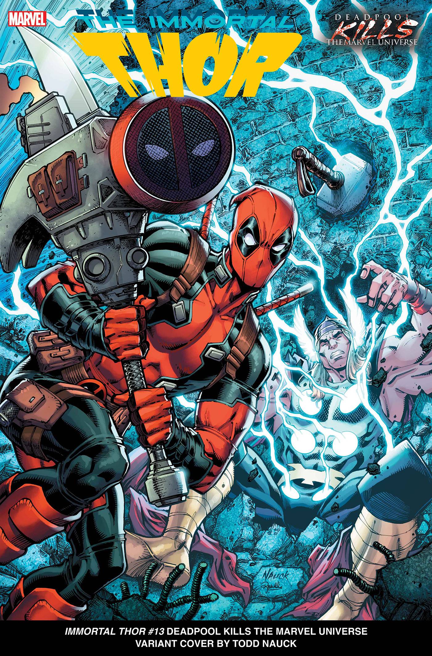 IMMORTAL THOR #13 TODD NAUCK DEADPOOL KILLS THE MARVEL UNIVERSE VARIANT [DPWX]