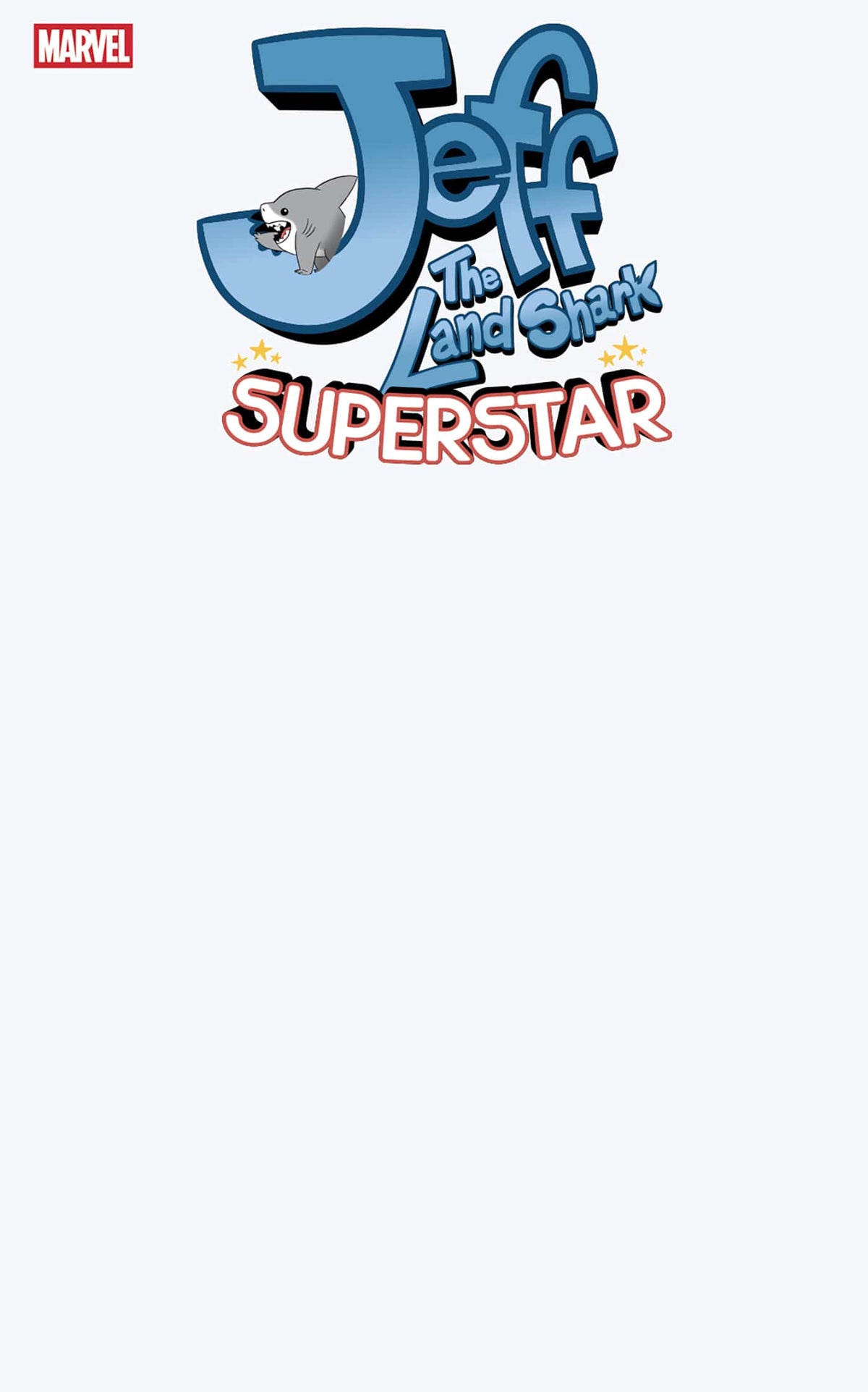 Marvel Comic Books JEFF THE LAND SHARK: SUPERSTAR #1 BLANK COVER VARIANT 75960621629100121 PRH-75960621629100121