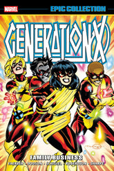 Marvel Graphic Novel Generation X Epic Collection: Family Business 9781302965280 PRH-9781302965280