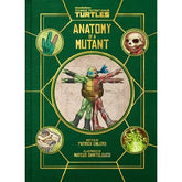 Massive Publishing Graphic Novel TEENAGE MUTANT NINJA TURTLES HC ANATOMY OF A MUTANT 9798337400303 0626MP0994