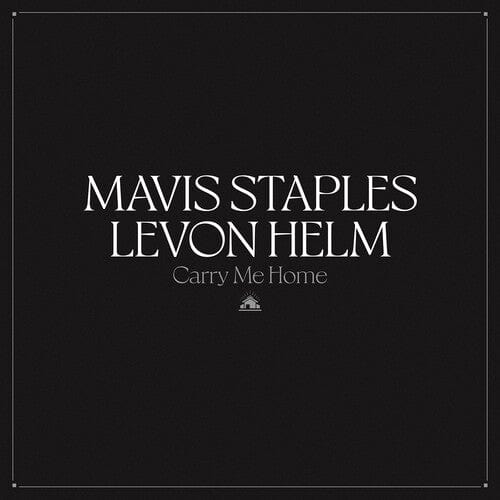 Mavis Staples Music > Vinyl Records Staples, Mavis & Helm, Levon - Carry Me Home (IEX) 045778785988 ATI87859TCL.1