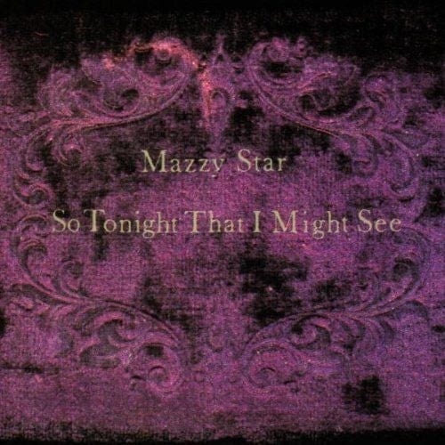 Mazzy Star Music > Vinyl Records Mazzy Star - So Tonight That I Might See 602557537574 CAPB002656901.1