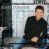 MCA Nashville Music > Vinyl Records Josh Turner - Your Man (180 Gram Vinyl, Anniversary Edition) 199957661690 MCAN242671.1