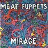 Meat Puppets Music > Vinyl Records Meat Puppets - Mirage 020286242512 ME6.1