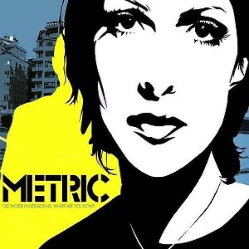 Metric - Old World Underground, Where Are You Now?