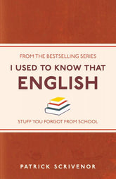 Michael O'Mara Books Limited Books > Smarts > Teach Yourself I Used to Know that: English - Paperback 9781782432562 MC-28678