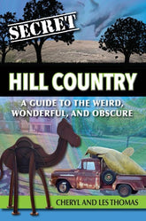 Microcosm Books > crime & conspiracy > conspiracy theories Les Thomas and Cheryl Thomas - Secret Hill Country: A Guide to the Weird, Wonderful, and Obscure 9781681063331 9781681063331