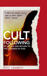 Microcosm Books > Crime & Conspiracy > Crime Cult Following: My Escape & Return To the Children of God 9781786580931 MCM-9781786580931