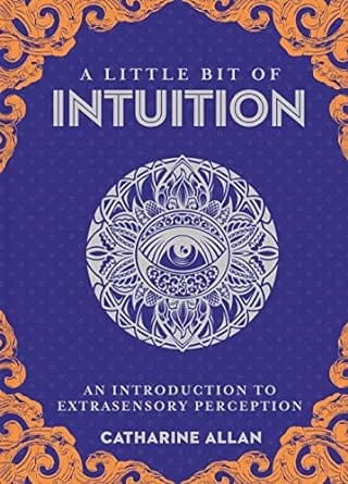 A Little Bit of Intuition: An Introduction to Extrasensory Perception (A Little Bit of Series) Hardcover