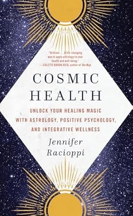 Microcosm Books > Occult > Astrology Jennifer Racioppi - Cosmic Health: Unlock Your Healing Magic with Astrology, Positive Psychology, and Integrative Wellness 9780316535311 9780316535311