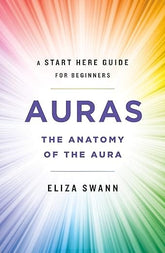 Microcosm Books > Occult Auras: The Anatomy of the Aura (A Start Here Guide for Beginners) 9781250257734 MC 9781250257734