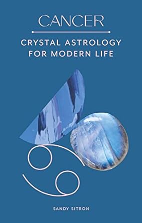 Cancer: Crystal Astrology for Modern Life Hardcover
