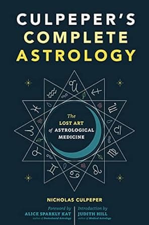 Culpeper's Complete Astrology: The Lost Art of Astrological Medicine Paperback
