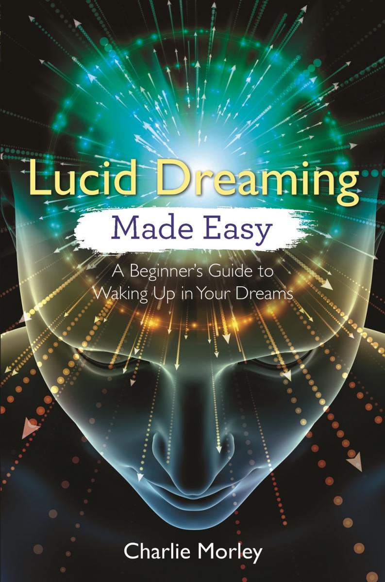 Microcosm Books > Occult Lucid Dreaming Made Easy: A Beginner's Guide to Waking Up in Your Dreams Paperback 9781788172523 MC 9781788172523