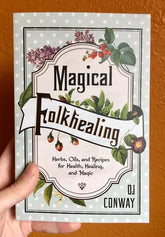 Microcosm Books > Occult Magical Folkhealing: Herbs, Oils, and Recipes for Health, Healing, and Magic 9780738757544 MC 9780738757544