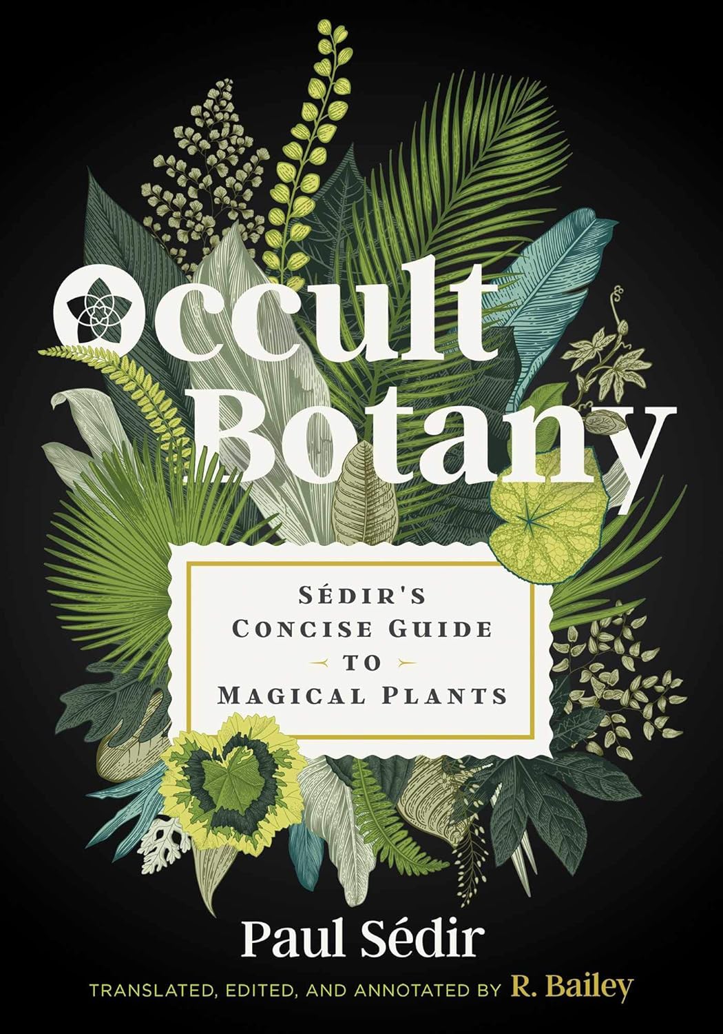 Microcosm Books > Occult Occult Botany: Sédir's Concise Guide to Magical Plants Hardcover 9781644112601 MC 9781644112601