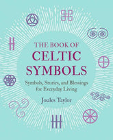 Microcosm Books > Occult The Book of Celtic Symbols: Symbols, Stories, and Blessings for Everyday Living 9781782498247