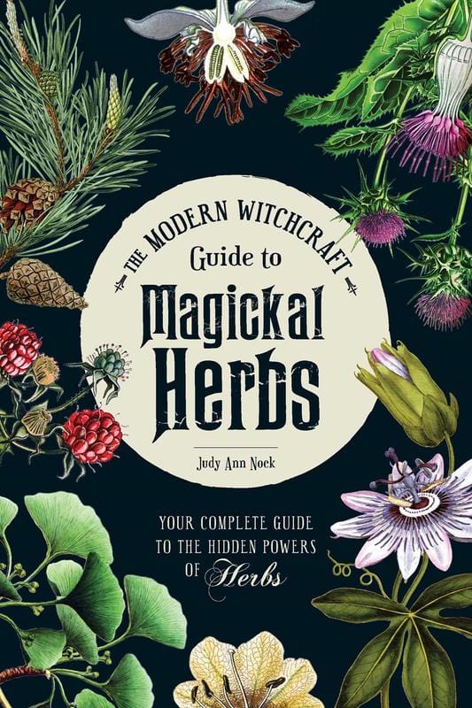 Microcosm Books > Occult The Modern Witchcraft Guide to Magickal Herbs: Your Complete Guide to the Hidden Powers of Herbs Hardcover 9781507211489 MC 9781507211489