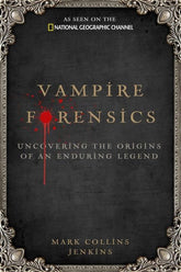 Microcosm Books > Occult Vampire Forensics: Uncovering the Origins of an Enduring Legend by Mark Collins Jenkins [Hardcover] 9781426206078