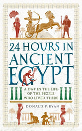 Microcosm Books > Smarts Donald P. Ryan - 24 Hours In Ancient Egypt 9781789293517 9781789293517