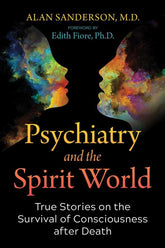 Microcosm Books > Smarts > Science Alan Sanderson - Psychiatry and the Spirit World: True Stories on the Survival of Consciousness after Death - PAPERBACK 9781644115763 9781644115763