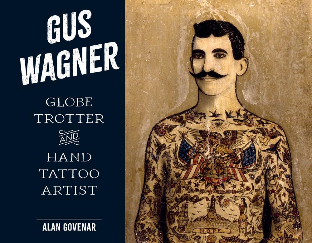 Microcosm Publishing Books > Art & Gifts Gus Wagner - Globe trotter and Hand Tattoo Artist 9780764367281 53499