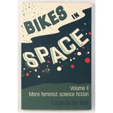 Microcosm Publishing Books > Fiction > Science Fiction Bikes in Space Volume 2: More Feminist Science Fiction 9781621060796 9781621060796