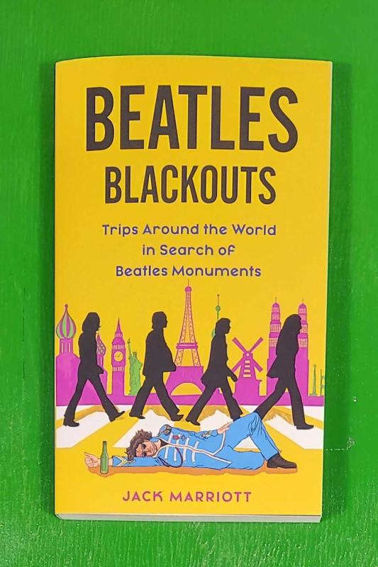 Beatles Blackouts: Trips Around the World in Search of Beatles Monuments (Paperback)